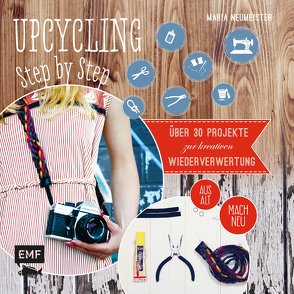 Upcycling Step by Step von Neumeister,  Maria