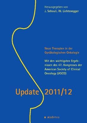 Update 2011/12. Neue Therapien in der Gynäkologischen Onkologie von Lichtenegger,  Werner, Sehouli,  Jalid