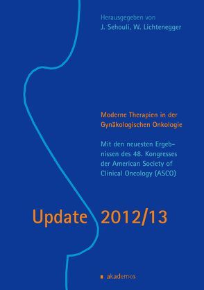 Update 2012/13. Moderne Therapien in der Gynäkologischen Onkologie von Lichtenegger,  Werner, Sehouli,  Jalid