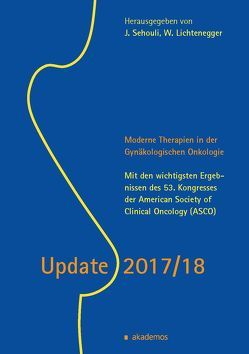 Update 2017/18. Moderne Therapien in der Gynäkologischen Onkologie von Lichtenegger,  Werner, Sehouli,  Jalid