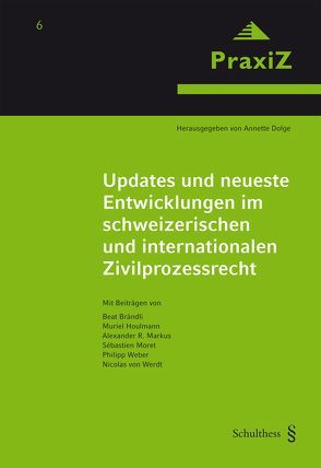 Updates und neueste Entwicklungen im schweizerischen und internationalen Zivilprozessrecht von Dolge,  Annette