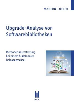 Upgrade-Analyse von Softwarebibliotheken von Füller,  Marlon