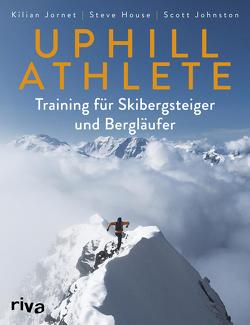 Uphill Athlete von House,  Steve, Johnston,  Scott, Jornet,  Kilian