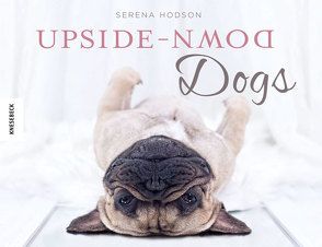 Upside-Down Dogs von Hodson,  Serena
