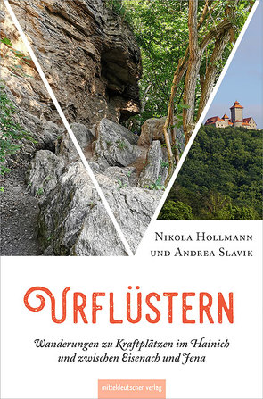 Urflüstern – Wanderungen zu Kraftplätzen im Hainich und zwischen Eisenach und Jena von Hollmann,  Nikola, Slavik,  Andrea