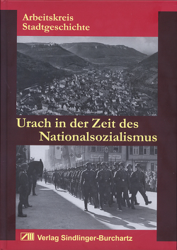 Urach in der Zeit des Nationalsozialismus von Leisentritt,  Stefanie, Sindlinger,  Peter