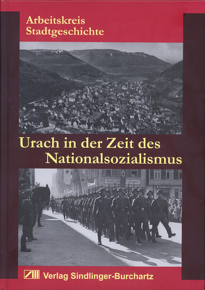 Urach in der Zeit des Nationalsozialismus von Leisentritt,  Stefanie, Sindlinger,  Peter