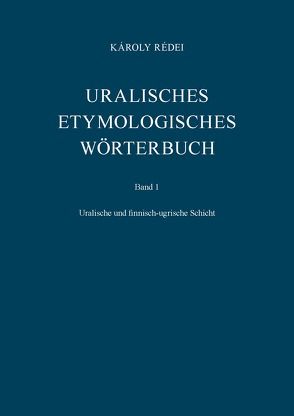 Uralisches etymologisches Wörterbuch von Bakró-Nagy,  Marianne, Csúcs,  Sándor, Erdélyi,  István, Honti,  László, Korenchy,  Eva, Redei,  Karoly, Sal,  Eva K, Vértes,  Edit