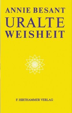 Uralte Weisheit von Besant,  Annie