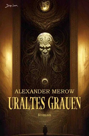 Uraltes Grauen von Merow,  Alexander