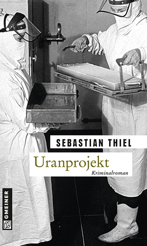 Uranprojekt von Thiel,  Sebastian