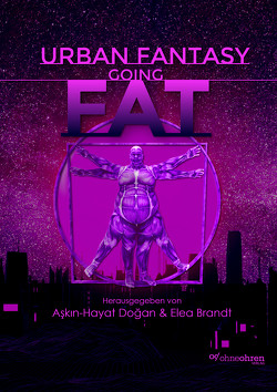 Urban Fantasy Going Fat von Brandt,  Elea, Dogan,  Askin-Hayat