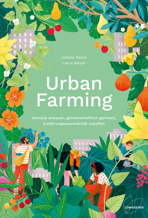 Urban Farming von Ranck,  Juliane, Setzer,  Laura