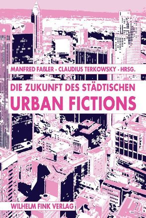 Urban Fictions von Faßler,  Manfred, Terkowsky,  Claudius