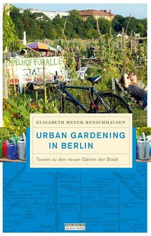 Urban Gardening in Berlin von Meyer-Renschhausen,  Elisabeth