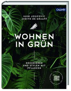 Urban Jungle – Wohnen in Grün von de Graaff,  Judith, Josifovic,  Igor