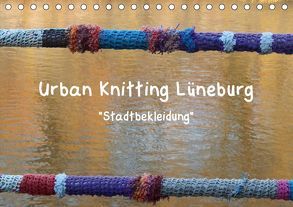 Urban Knitting Lüneburg (Tischkalender 2019 DIN A5 quer) von Busch,  Martina