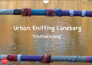 Urban Knitting Lüneburg (Wandkalender 2022 DIN A4 quer) von Busch,  Martina