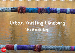 Urban Knitting Lüneburg (Wandkalender 2023 DIN A2 quer) von Busch,  Martina