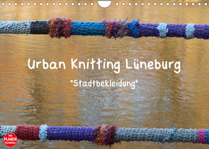 Urban Knitting Lüneburg (Wandkalender 2023 DIN A4 quer) von Busch,  Martina