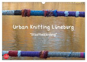 Urban Knitting Lüneburg (Wandkalender 2024 DIN A3 quer), CALVENDO Monatskalender von Busch,  Martina