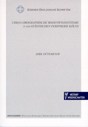 Urban-orographische Bodenwindsysteme in der städtischen Peripherie Kölns von Dütemeyer,  Dirk