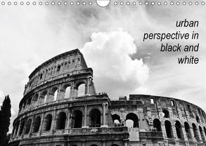 urban perspective in black and white (Wandkalender 2018 DIN A4 quer) von Damm,  Andrea