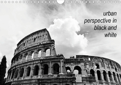 urban perspective in black and white (Wandkalender 2021 DIN A4 quer) von Damm,  Andrea