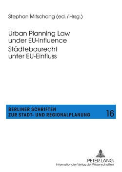 Urban Planning Law under EU-Influence- Städtebaurecht unter EU-Einfluss von Mitschang,  Stephan