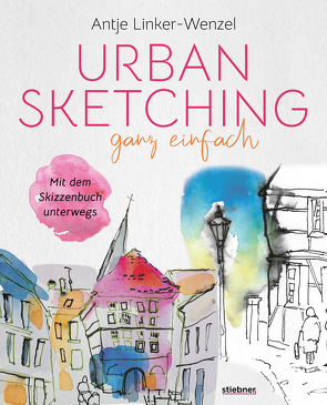 Urban Sketching ganz einfach von Linker-Wenzel,  Antje