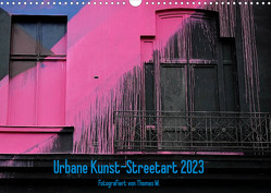 Urbane Kunst – Streetart 2023 (Wandkalender 2023 DIN A3 quer) von M.,  Thomas