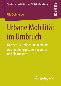 Urbane Mobilität im Umbruch von Schneider,  Uta