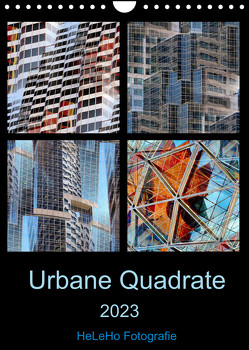 Urbane Quadrate (Wandkalender 2023 DIN A4 hoch) von Fotografie,  HeLeHo