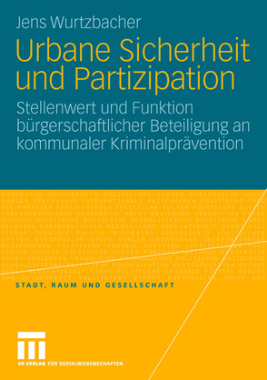 Urbane Sicherheit und Partizipation von Wurtzbacher,  Jens