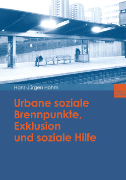 Urbane soziale Brennpunkte, Exklusion und soziale Hilfe von Hohm,  Hans Jürgen
