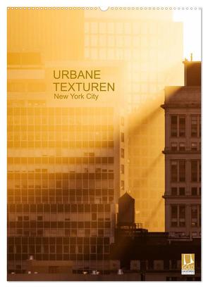Urbane Texturen, New York City (Wandkalender 2024 DIN A2 hoch), CALVENDO Monatskalender von Grossbauer,  Sabine