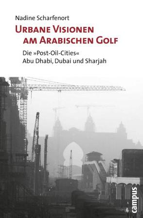 Urbane Visionen am Arabischen Golf von Scharfenort,  Nadine