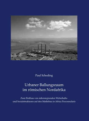Urbaner Ballungsraum im römischen Nordafrika von Scheding,  Paul