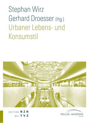 Urbaner Lebens- und Konsumstil von Droesser,  Gerhard, Wirz,  Stephan