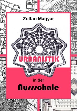 Urbanistik in der Nussschale von Magyar,  Zoltán