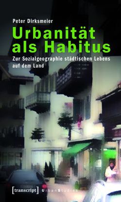 Urbanität als Habitus von Dirksmeier,  Peter