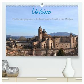 Urbino – Ein Spaziergang durch die Renaissance-Stadt in den Marken (hochwertiger Premium Wandkalender 2024 DIN A2 quer), Kunstdruck in Hochglanz von Fabri,  Dorlies