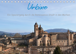Urbino – Ein Spaziergang durch die Renaissance-Stadt in den Marken (Tischkalender 2021 DIN A5 quer) von Fabri,  Dorlies