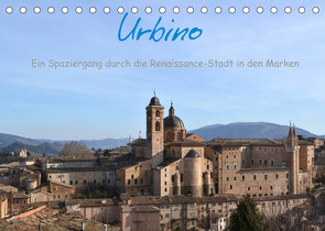 Urbino – Ein Spaziergang durch die Renaissance-Stadt in den Marken (Tischkalender 2022 DIN A5 quer) von Fabri,  Dorlies