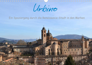 Urbino – Ein Spaziergang durch die Renaissance-Stadt in den Marken (Wandkalender 2023 DIN A3 quer) von Fabri,  Dorlies