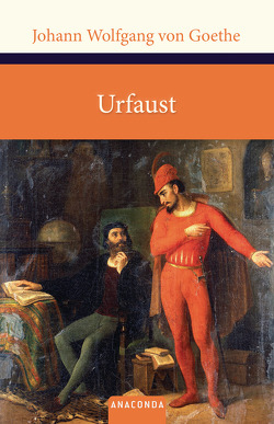 Urfaust von Goethe,  Johann Wolfgang von