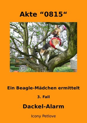 Urge & Hope / Akte ‚4711‘ Ein Beagle-Mädchen ermittelt 3. Fall Dackel-Alarm von Petlove,  Icony