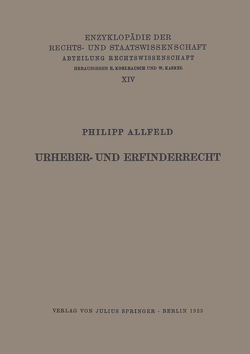 Urheber- und Erfinderrecht von Allfeld,  Philipp, Kaskel,  Walter, Kohlrausch,  Eduard, Spiethoff,  A.