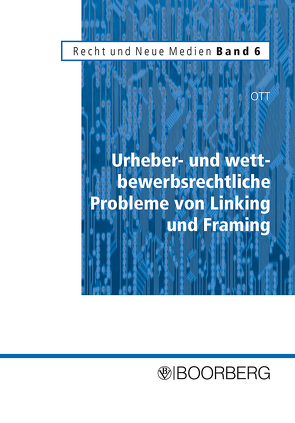 Urheber- und wettbewerbsrechtliche Probleme von Linking und Framing von Ott,  Stephan
