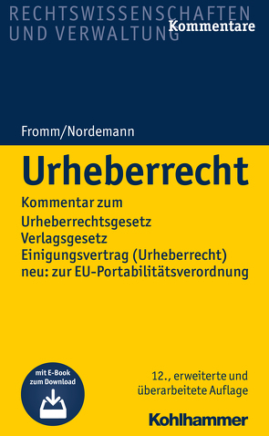 Urheberrecht von Boddien,  Thomas W., Czychowski,  Christian, Dustmann,  Andreas, Engels,  Sebastian, Fromm,  Friedrich Karl, Nordemann,  Axel, Nordemann,  Jan Bernd, Nordemann,  Wilhelm, Nordemann-Schiffel,  Anke, Ruttke,  Evelyn, Schaefer,  Martin, Scharringhausen,  Jan, Schmitz-Fohrmann,  Volker, Waiblinger,  Julian, Wirtz,  Martin